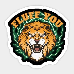 Fluff You-Upset Lion Sticker